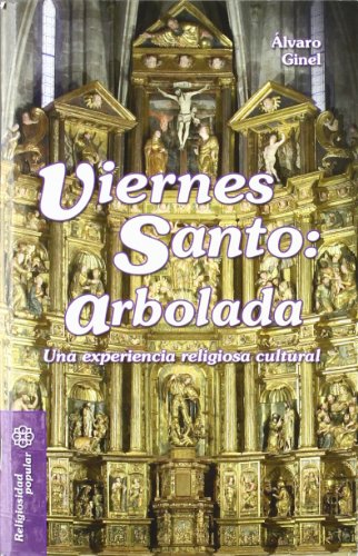 Beispielbild fr VIERNES SANTO: ARBOLADA. Una experiencia religiosa cultural zum Verkauf von KALAMO LIBROS, S.L.