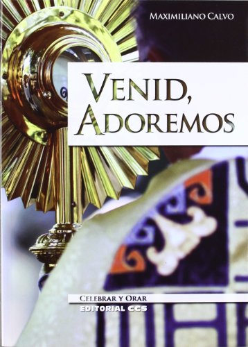 Imagen de archivo de VENID, ADOREMOS: Celebrar y orar a la venta por KALAMO LIBROS, S.L.