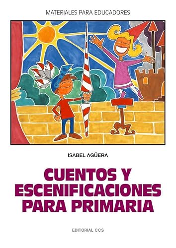 9788498423907: CUENTOS Y ESCENIFICACIONES PARA PRIMARIA