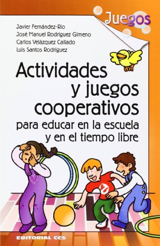 Imagen de archivo de ACTIVIDADES Y JUEGOS COOPERATIVOS PARA EDUCAR EN LA ESCUELA Y EN EL TIEMPO LIBRE a la venta por Librerias Prometeo y Proteo