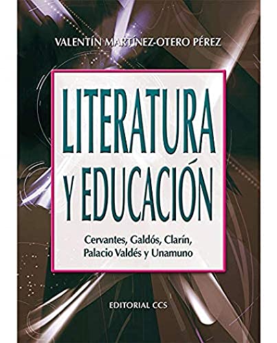 9788498426410: Literatura y educacin: Cervantes, Galds, Clarn, Palacio Valds y Unamuno: 60 (Campus)