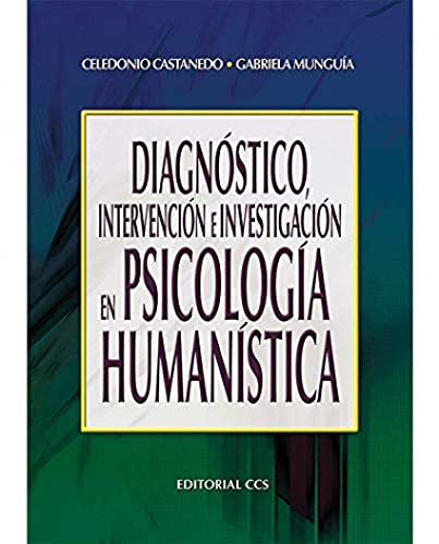 Diagnostico, intervencion e investigacion en psicologia humanistica.