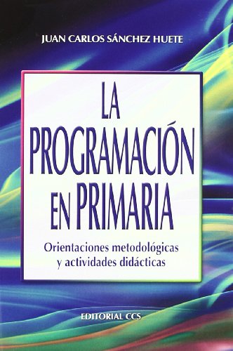 Imagen de archivo de La programacin en primaria : orientaciones metodolgicas y actividades didcticas (Campus, Band 68) a la venta por medimops