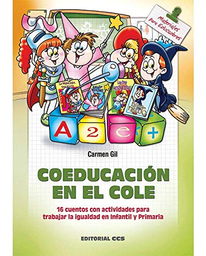 Beispielbild fr Coeducacin en el cole : 16 cuentos con actividades para trabajar la igualdad en infantil y primaria (Materiales para educadores, Band 123) zum Verkauf von medimops