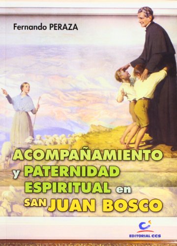 9788498427837: Acompaamiento y paternidad espiritual en san Juan Bosco