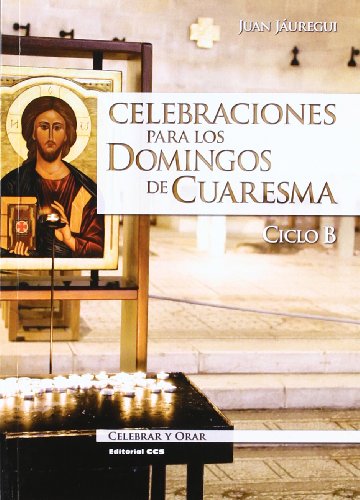 Beispielbild fr CELEBRACIONES PARA LOS DOMINGOS DE CUARESMA. CICLO B zum Verkauf von Antrtica