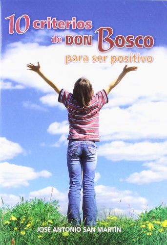 Imagen de archivo de 10 criterios de Don Bosco para ser positivo a la venta por medimops