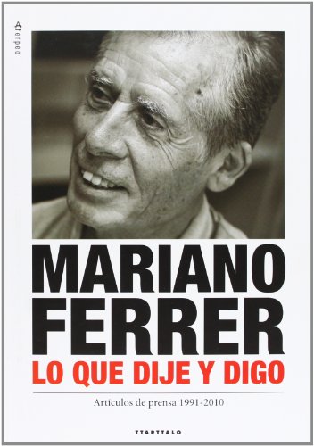 Beispielbild fr Mariano Ferrer - Lo Que Dije Y Digo zum Verkauf von medimops