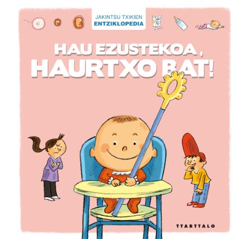 Beispielbild fr HAU EZUSTEKOA, HAURTXO BAT! zum Verkauf von Zilis Select Books