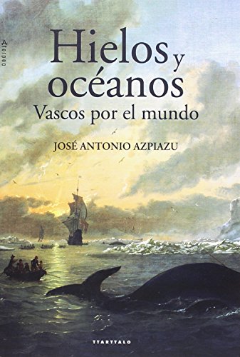 Stock image for Hielos y ocanos: Vascos por el mundo for sale by AG Library