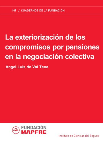 9788498440119: La Exteriorizacin De Los Compromisos Por Pensiones En La Negociacin Colectiva (Cuadernos de la Fundacin)