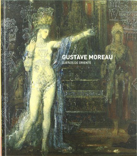 Stock image for Gustave Moreau, Sueos de Oriente for sale by medimops