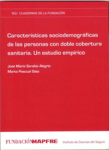 Imagen de archivo de CARACTERISTICAS SOCIODEMOGRAFICAS DE LAS PERSONAS CON DOBLE COBERTURA SANITARIA. UN ESTUDIO EMPIRICO a la venta por MARCIAL PONS LIBRERO