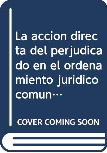 Imagen de archivo de LA ACCION DIRECTA DEL PERJUDICADO EN EL ORDENAMIENTO JURIDICO COMUNITARIO. CAUDERNOS DE LA FUNDACION N 195 a la venta por MARCIAL PONS LIBRERO