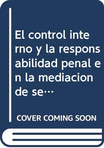 Imagen de archivo de EL CONTROL INTERNO Y LA RESPONSABILIDAD PENAL EN LA MEDIACION DE SEGUROS PRIVADOS a la venta por MARCIAL PONS LIBRERO