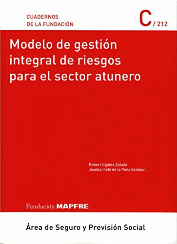 9788498445725: Modelo de gestión integral de riesgos para el sector atunero  (Cuadernos de la Fundación) (Spanish Edition) - Ugalde Zabala, Robert; De  La Peña Esteban, Joseba Iñaki: 8498445728 - AbeBooks