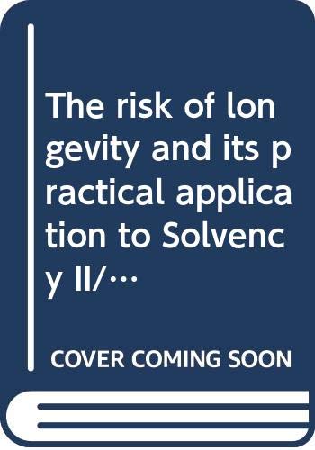Imagen de archivo de THE RISK OF LONGEVITY AND ITS PRACTICAL APPLICATION TO SOLVENCY II a la venta por MARCIAL PONS LIBRERO
