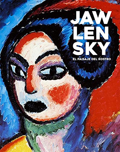 Stock image for JAWLENSKY: EL PAISAJE DEL ROSTRO for sale by KALAMO LIBROS, S.L.