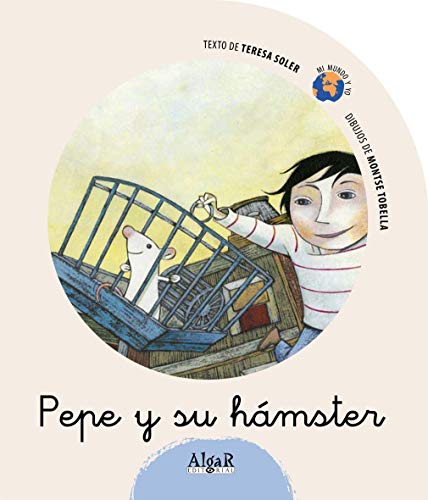 Stock image for PEPE Y SU HAMSTER - MI MUNDO Y YO. for sale by KALAMO LIBROS, S.L.