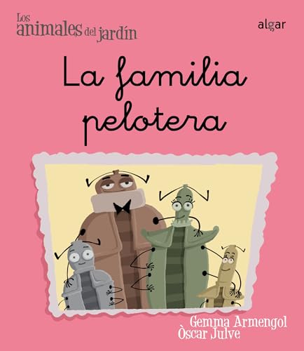 Stock image for FAMILIA PELOTERA - LETRA CURSIVA. COLECCION ANIMALES DEL JARDIN for sale by KALAMO LIBROS, S.L.