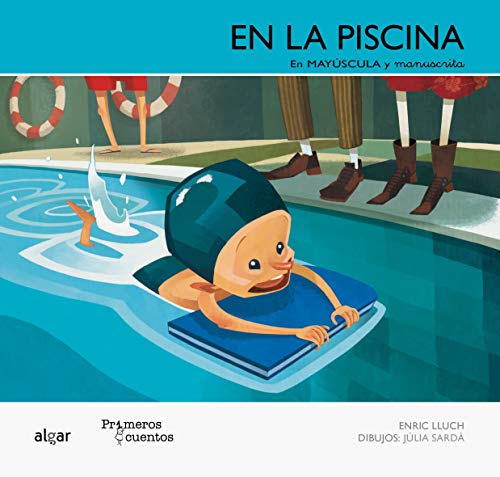 Beispielbild fr EN LA PISCINA - EN MAYUSCULA Y MANUSCRITA. COLECCION PRIMEROS CUENTOS zum Verkauf von KALAMO LIBROS, S.L.