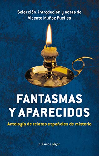 Fantasmas y aparecidos.Antologia de relatos españoles de misterio.