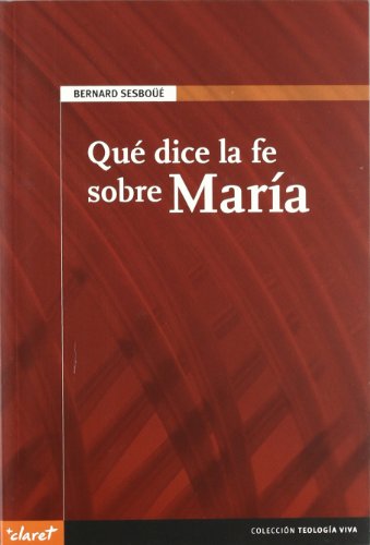 Qué dice la fe sobre María.