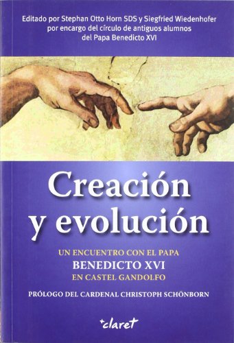 Stock image for Creacin y evolucin. Un encuentro con el papa benedicto XVI en castel gandolfo for sale by MIRADOR A BILBAO