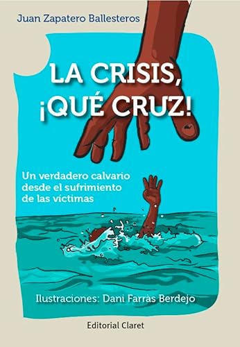 Imagen de archivo de LA CRISIS, QU CRUZ! UN VERDADERO CALVARIO DESDE EL SUFRIMIENTO DE LAS VCTIMAS a la venta por Zilis Select Books