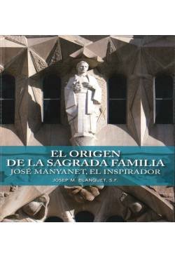 Imagen de archivo de El Origen de la Sagrada Familia. Jos Manyanet, el Inspirador a la venta por Hamelyn