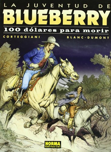 9788498471588: BLUEBERRY 48: 100 DLARES PARA MORIR (LA JUVENTUD DE BLUEBERRY)