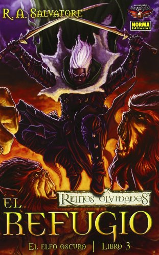 REINOS OLVIDADOS 3. EL ELFO OSCURO: EL REFUGIO (Reinos Olvidados: El Elfo Oscuro / Forgotten Realms: the Dark Elf Trilogy, 3) (Spanish Edition) (9788498476842) by Salvatore, R.A.; Dabb, Andrew; Seeley, Tim