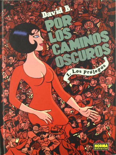 POR LOS CAMINOS OSCUROS 1. LOS PRÃ“LOGOS (Spanish Edition) (9788498477511) by David B.