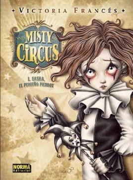 Beispielbild fr Misty Circus 1 Sasha, el pequeno Pierrot/ Sasha, The Little Pierrot: Sasha, El Pequeno Pierrot zum Verkauf von medimops