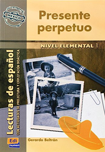 Beispielbild fr Presente perpetuo (Mxico) Nivel A1 (Lecturas de espanol) (Spanish Edition) zum Verkauf von Books Unplugged