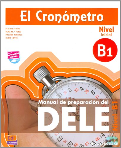 Stock image for El cronometro / The Timer: Manual de preparacion del DELE . Nivel B1 Inicial / DELE Exam Preparation Manual. Initial Level B1 (Spanish Edition) for sale by HPB-Red