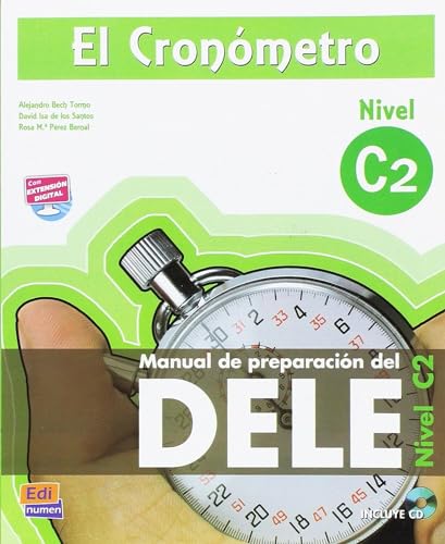 Stock image for El cronometro / The Timer: Manual de preparacion del DELE. Nivel C2 (Superior) / DELE Preparation Manual. Level C2 (Superior) (Spanish Edition) for sale by Better World Books