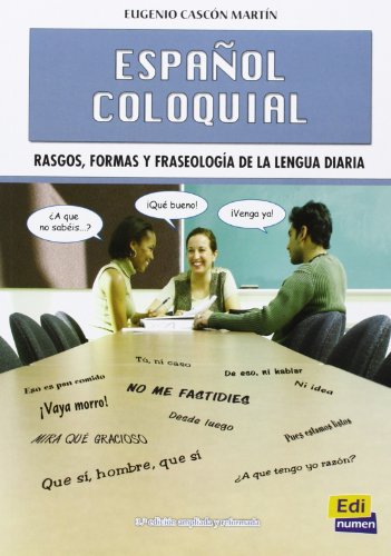 espanol coloquial ; ragos, formas y fraseología de la lengua diaria