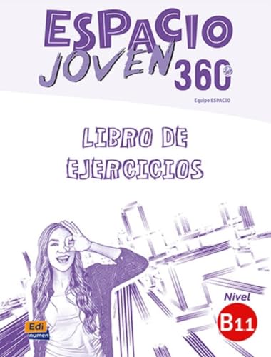 Stock image for Espacio Joven 360 : Nivel B1.1 : Exercises book with free coded access to the ELETeca: Libro de Ejercicios for sale by Monster Bookshop