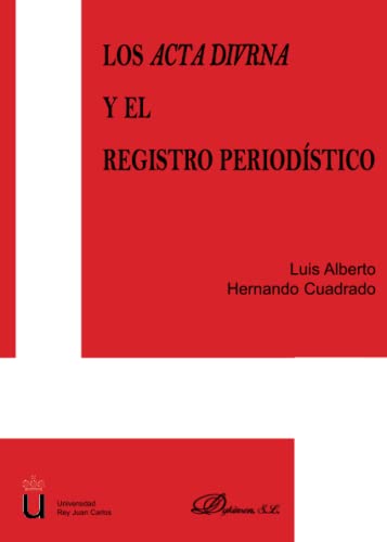 9788498490657: Los Acta Diurna Y El Registro Periodstico (SIN COLECCION)