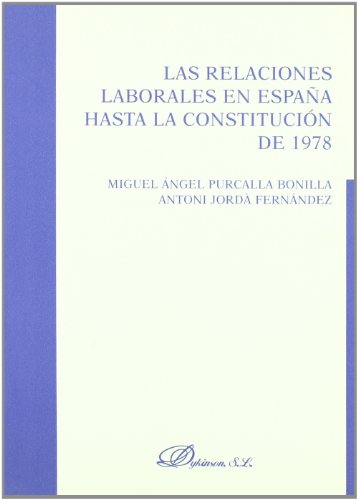 Stock image for LAS RELACIONES LABORALES EN ESPAA HASTA LA CONSTITUCION DE 1978 for sale by Zilis Select Books