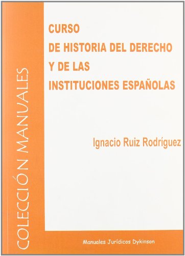 9788498491043: Curso de historia del derecho y de las instituciones espaolas (Coleccin Manuales Jurdicos Dykinson)