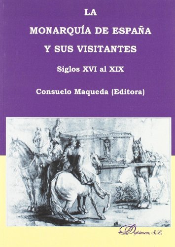 9788498491074: La Monarqua de Espaa y sus visitantes: Siglos XVI al XIX (SIN COLECCION)