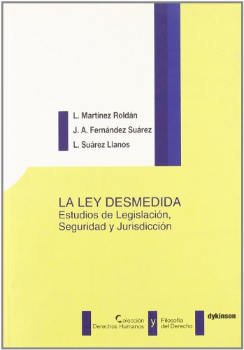 Stock image for La Ley desmedida estudios de legislacin, seguridad y jurisdiccin for sale by MARCIAL PONS LIBRERO