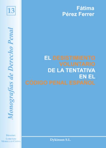 El desistimiento voluntario de la tentativa en el código penal español (Paperback) - Fátima . . . [et al. ] Pérez Ferrer