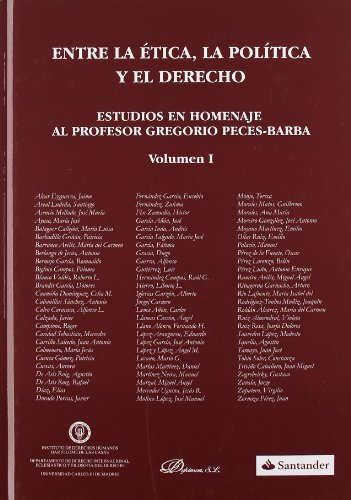 Estudios en Homenaje al Profesor Gregorio Peces-Barba: Entre la ética, la política y el derecho - Asis Roig Rafael, de, Javier Ansuategui Roig Francisco Eusebio Fernandez Garcia u. a.