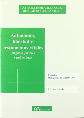 Imagen de archivo de Autonoma, Libertad y Testamentos Vitales: Rgimen Jurdico y Publicidad a la venta por Hamelyn