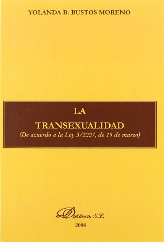 9788498492545: La transexualidad: (de acuerdo a la Ley 3/2007 de 15 de marzo)