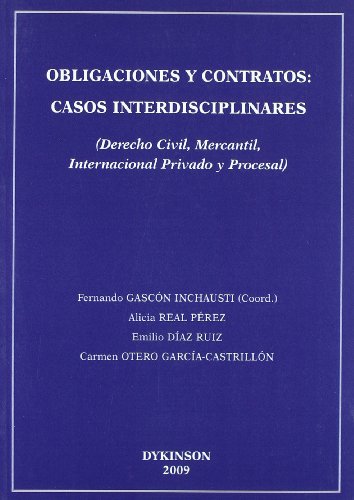 9788498493887: Obligaciones y contratos : casos interdisciplinares : derecho civil, mercantil, internacional privado y procesal