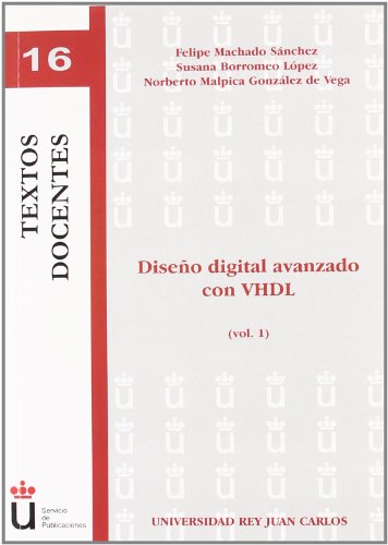 Imagen de archivo de Diseo Digital Avanzado Con VHDL (SpaSnchez, Felipe Machado a la venta por Iridium_Books